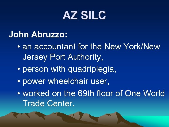 AZ SILC John Abruzzo: • an accountant for the New York/New Jersey Port Authority,