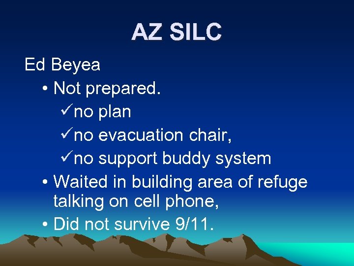 AZ SILC Ed Beyea • Not prepared. üno plan üno evacuation chair, üno support