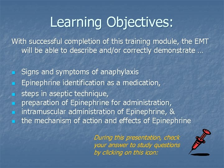 Learning Objectives: With successful completion of this training module, the EMT will be able