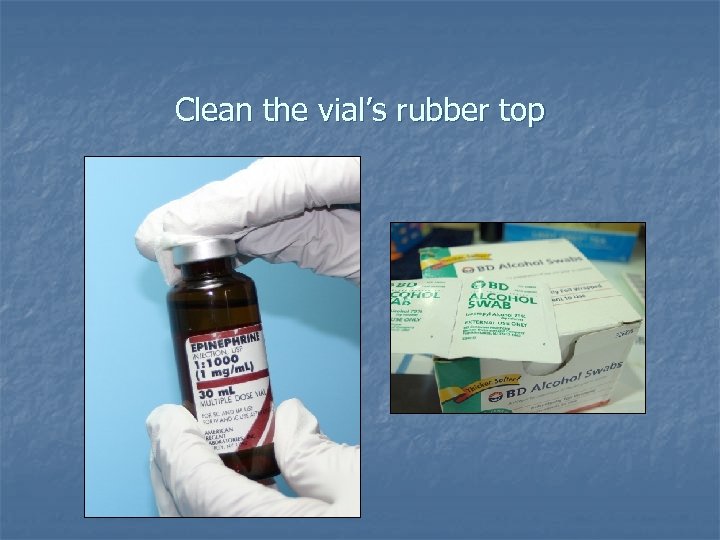 Clean the vial’s rubber top 