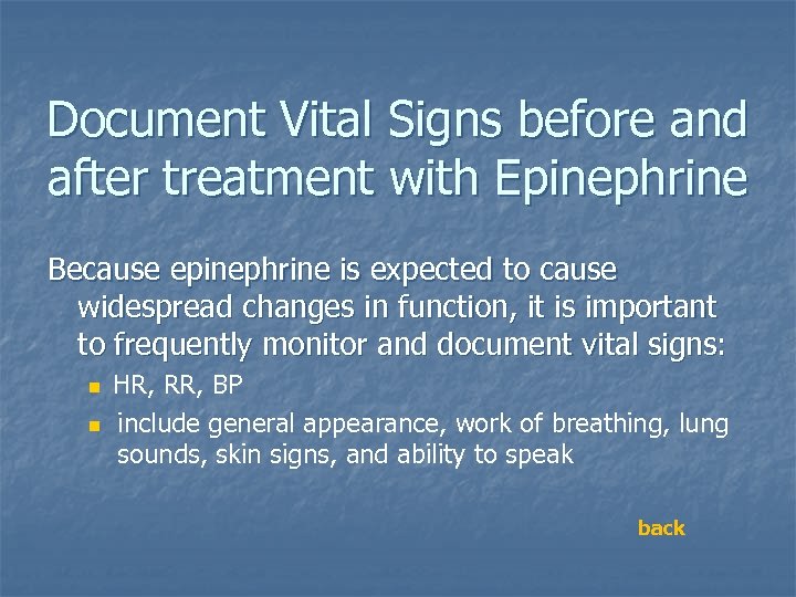 Document Vital Signs before and after treatment with Epinephrine Because epinephrine is expected to