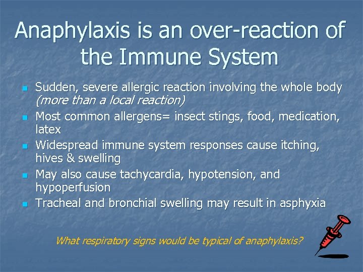 Anaphylaxis is an over-reaction of the Immune System n n n Sudden, severe allergic