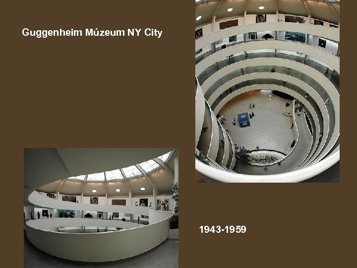 Guggenheim Múzeum NY City 1943 -1959 