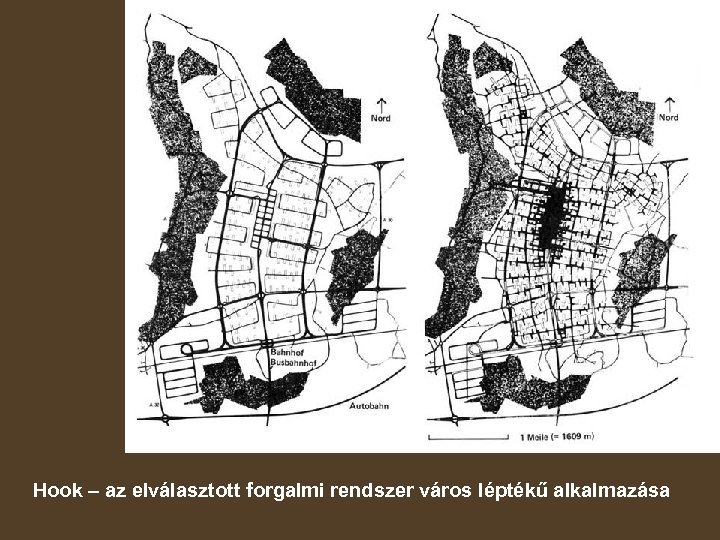 Hook – az elválasztott forgalmi rendszer város léptékű alkalmazása 