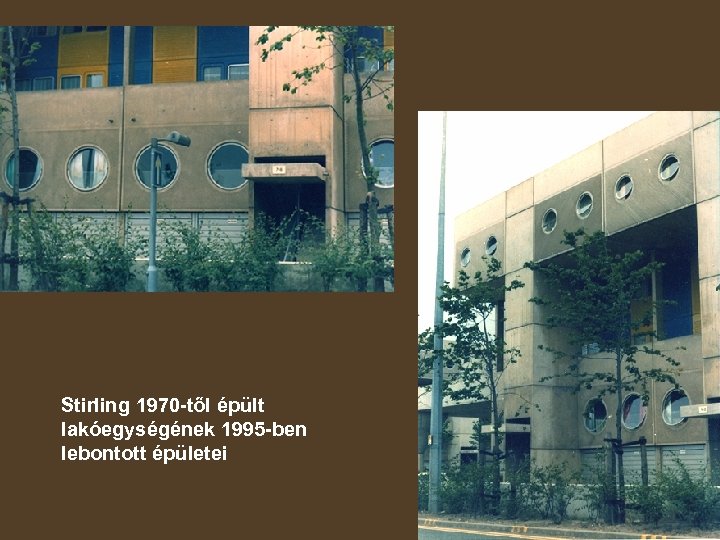 Stirling 1970 -től épült lakóegységének 1995 -ben lebontott épületei 