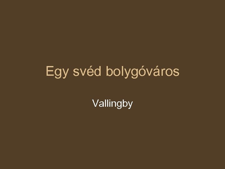 Egy svéd bolygóváros Vallingby 
