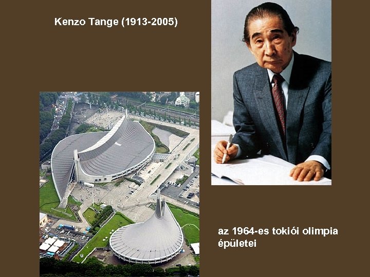 Kenzo Tange (1913 -2005) az 1964 -es tokiói olimpia épületei 