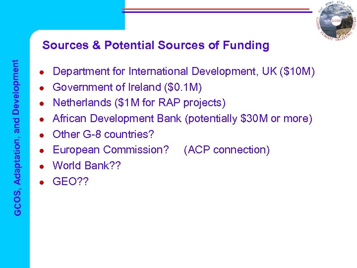 GCOS, Adaptation, and Development Sources & Potential Sources of Funding l l l l