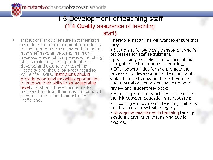 1. 5 Development of teaching staff (1. 4 Quality assurance of teaching staff) •