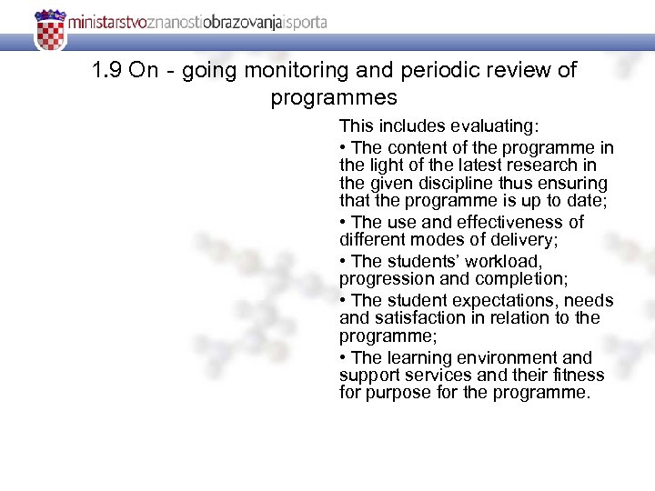 1. 9 On‐going monitoring and periodic review of programmes This includes evaluating: • The