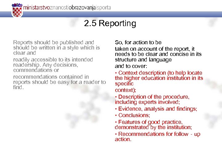 2. 5 Reporting Reports should be published and should be written in a style