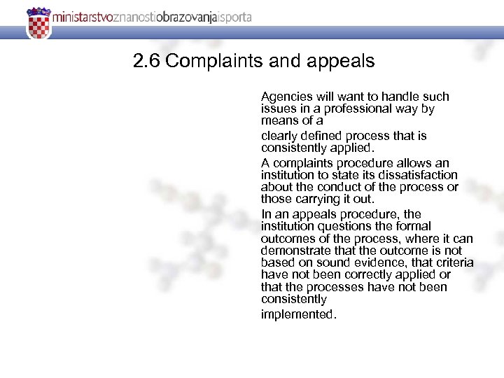 2. 6 Complaints and appeals Agencies will want to handle such issues in a