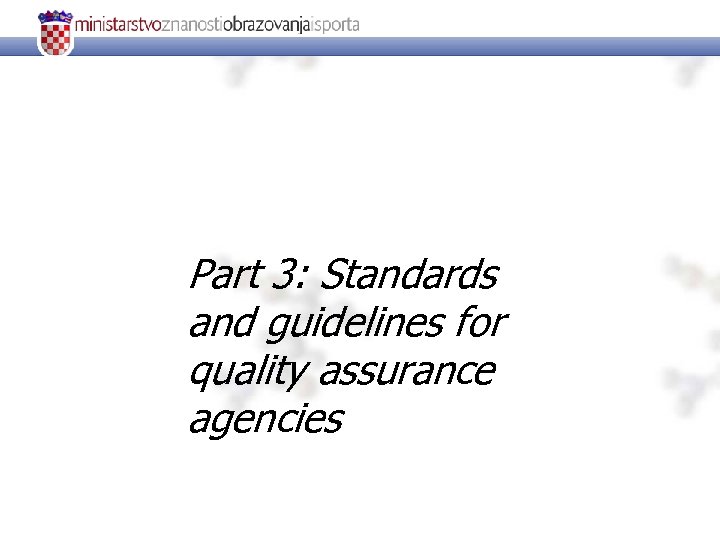 Part 3: Standards and guidelines for quality assurance agencies 