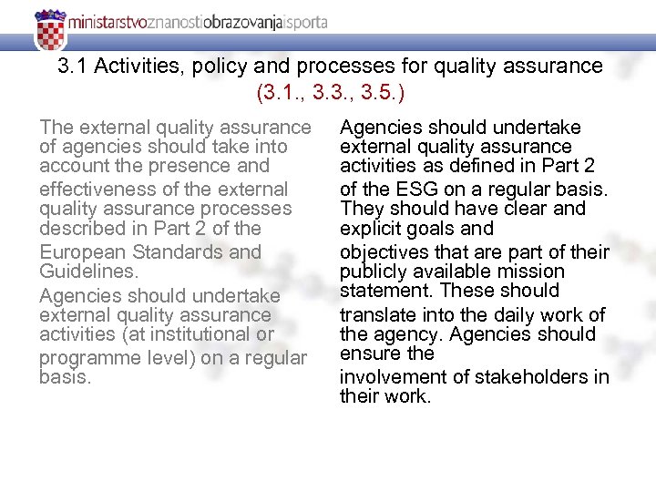 3. 1 Activities, policy and processes for quality assurance (3. 1. , 3. 3.