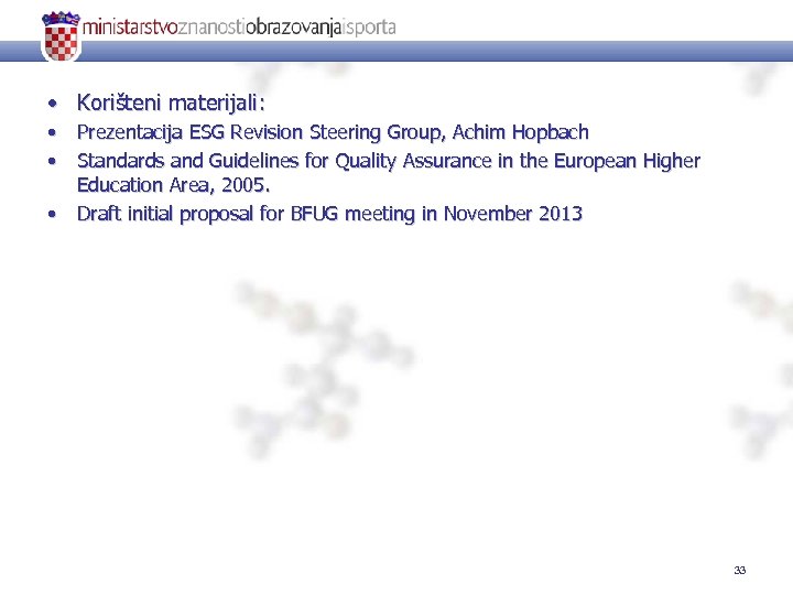  • Korišteni materijali: • Prezentacija ESG Revision Steering Group, Achim Hopbach • Standards