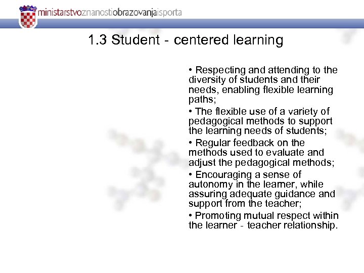 1. 3 Student‐centered learning • Respecting and attending to the diversity of students and