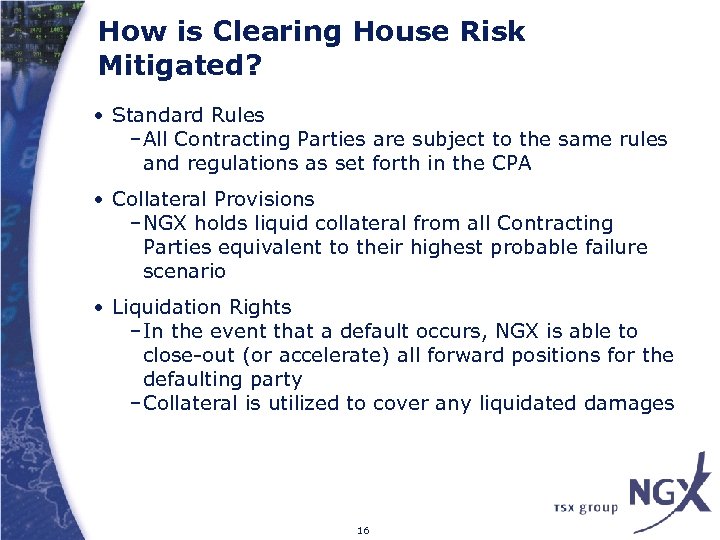 How is Clearing House Risk Mitigated? • Standard Rules –All Contracting Parties are subject