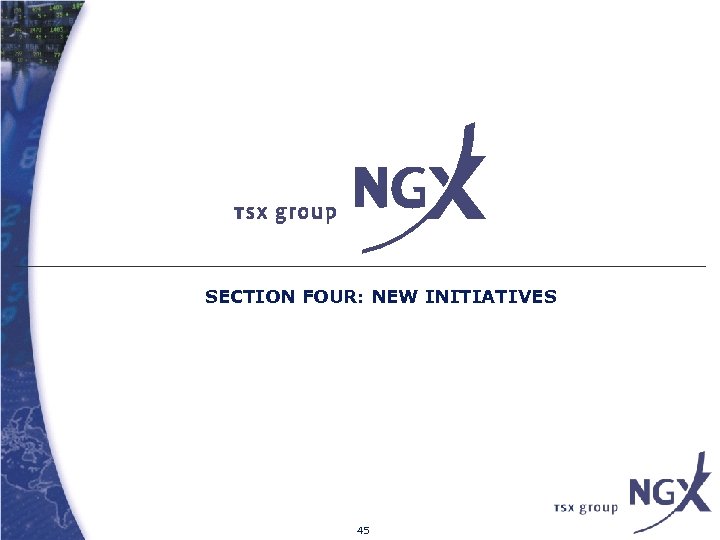 SECTION FOUR: NEW INITIATIVES 45 