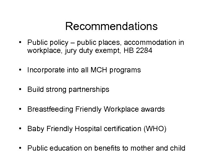 Recommendations • Public policy – public places, accommodation in workplace, jury duty exempt, HB