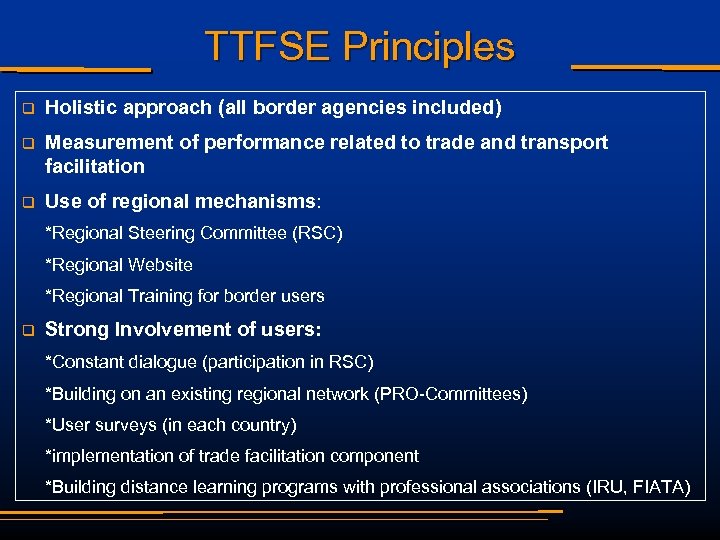 TTFSE Principles q Holistic approach (all border agencies included) q Measurement of performance related
