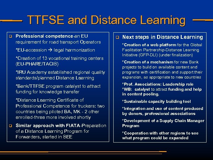 TTFSE and Distance Learning q Professional competence-an EU requirement for road transport Operators *EU-accession