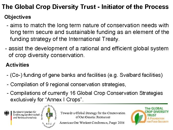 The Global Crop Diversity Trust - Initiator of the Process Objectives aims to match