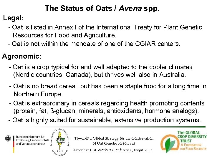 The Status of Oats / Avena spp. Legal: Oat is listed in Annex I