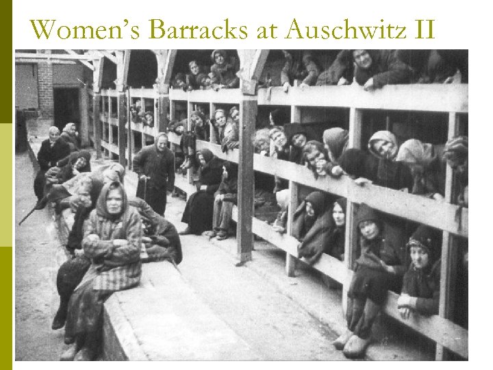 Women’s Barracks at Auschwitz II 