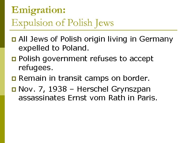 Emigration: Expulsion of Polish Jews All Jews of Polish origin living in Germany expelled