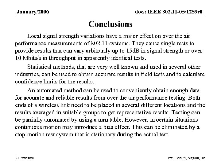 January/2006 doc. : IEEE 802. 11 -05/1259 r 0 Conclusions Local signal strength variations