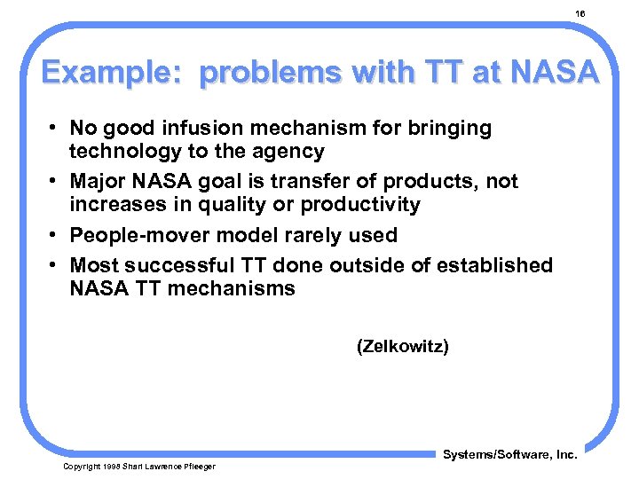 16 Example: problems with TT at NASA • No good infusion mechanism for bringing