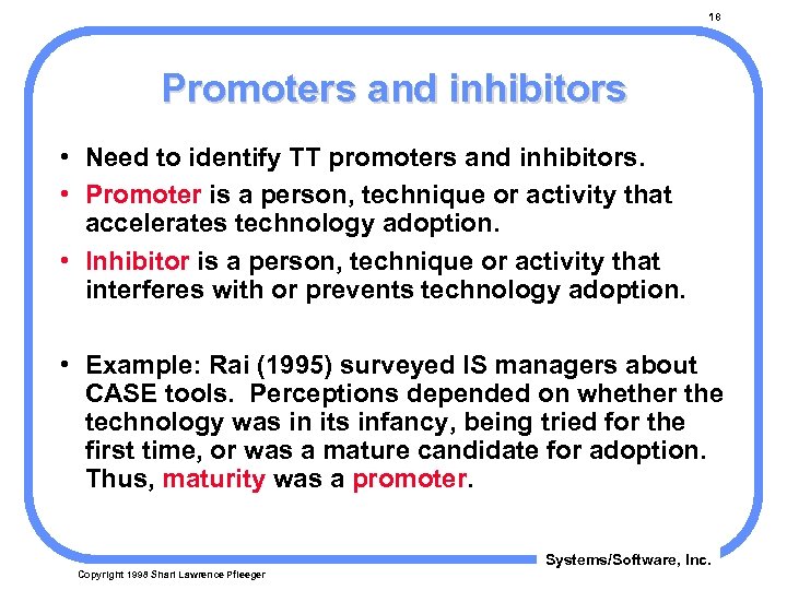 18 Promoters and inhibitors • Need to identify TT promoters and inhibitors. • Promoter