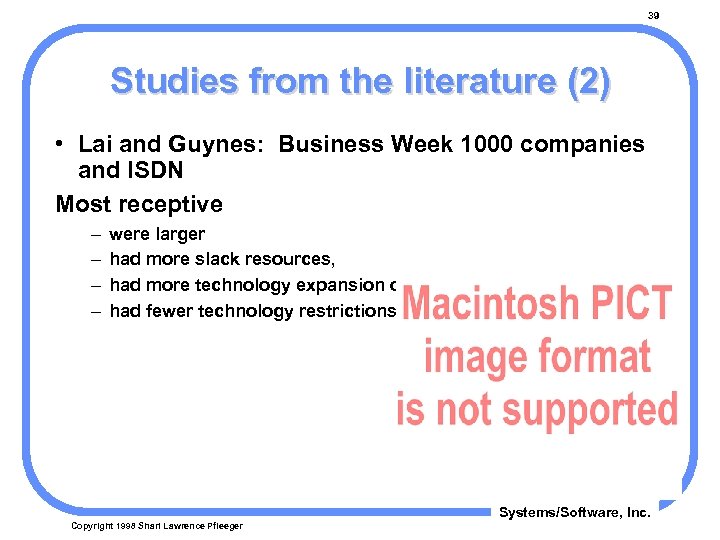 39 Studies from the literature (2) • Lai and Guynes: Business Week 1000 companies