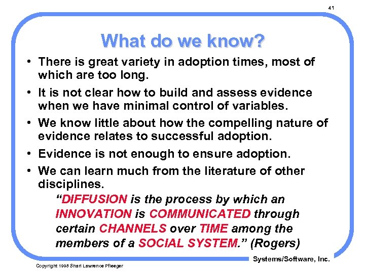 41 What do we know? • There is great variety in adoption times, most