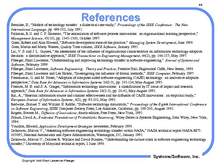 44 References Berniker, E. , “Models of technology transfer: a dialectical case study, ”