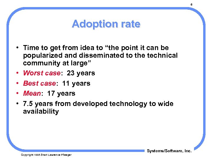 6 Adoption rate • Time to get from idea to “the point it can