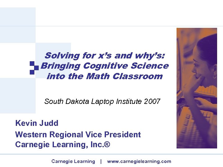 Solving for x’s and why’s: Bringing Cognitive Science into the Math Classroom South Dakota
