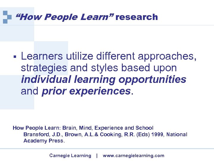 “How People Learn” research § Learners utilize different approaches, strategies and styles based upon