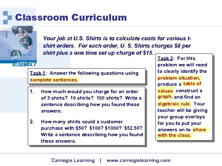 Classroom Curriculum Your job at U. S. Shirts is to calculate costs for various