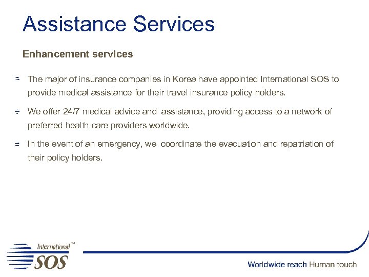 Assistance Services Enhancement services The major of insurance companies in Korea have appointed International