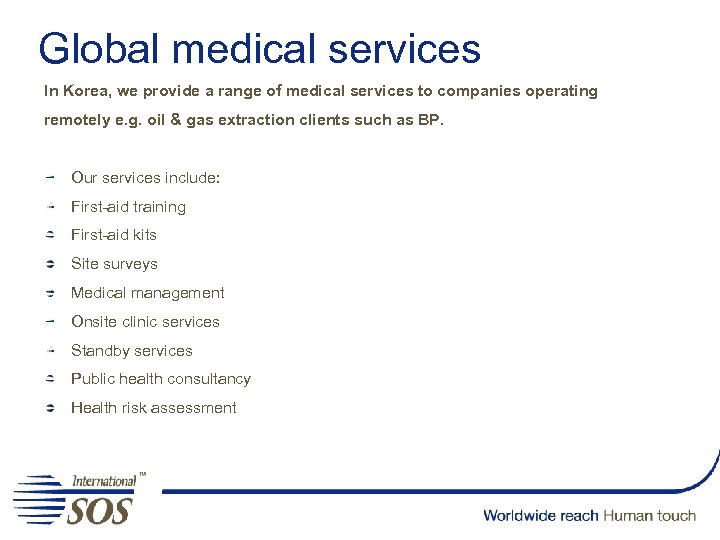 Global medical services In Korea, we provide a range of medical services to companies