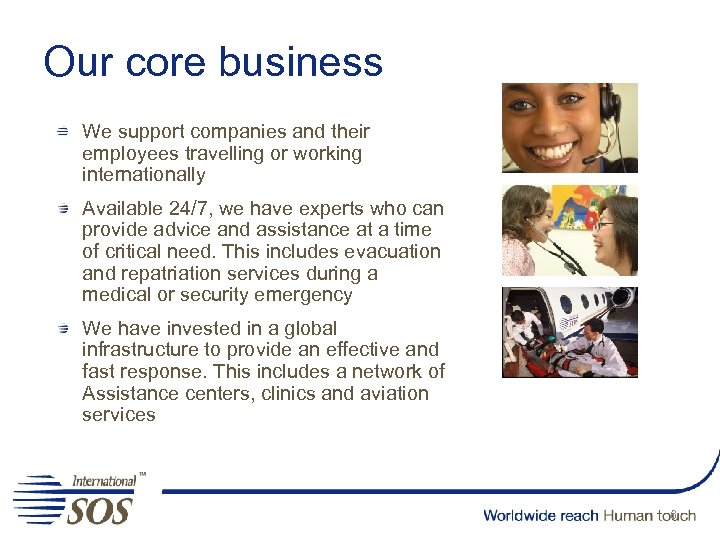 Our core business We support companies and their employees travelling or working internationally Available