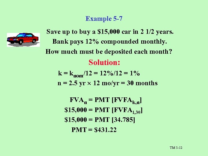 Example 5 -7 Save up to buy a $15, 000 car in 2 1/2