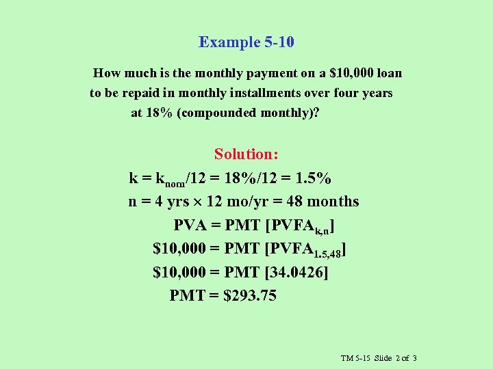 Example 5 -10 How much is the monthly payment on a $10, 000 loan