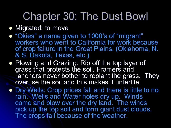 Chapter 30: The Dust Bowl l l Migrated: to move “Okies” a name given