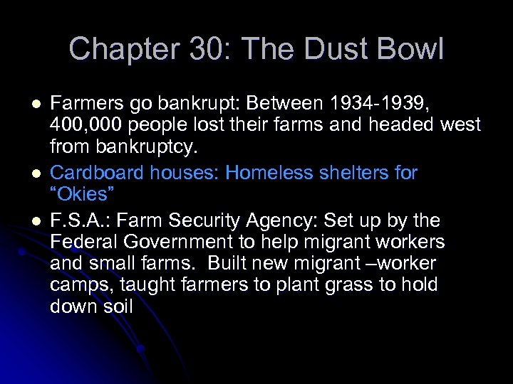 Chapter 30: The Dust Bowl l Farmers go bankrupt: Between 1934 -1939, 400, 000
