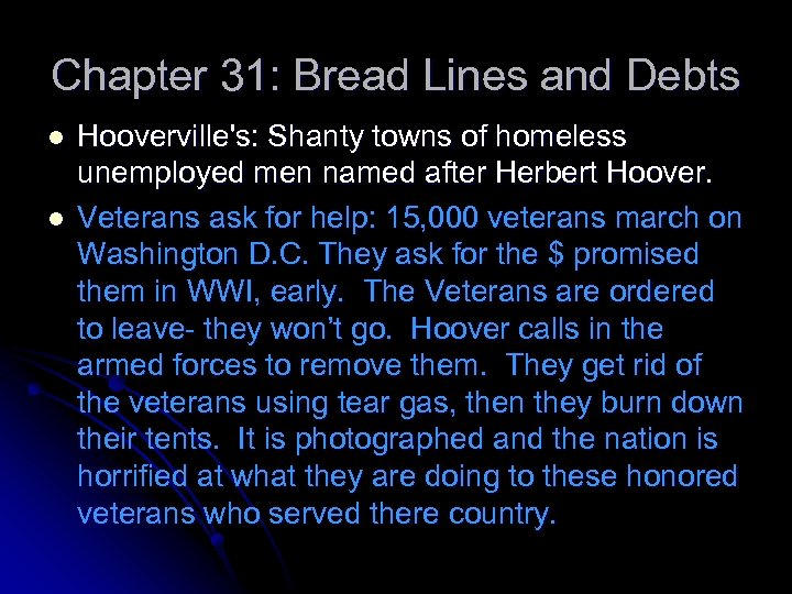 Chapter 31: Bread Lines and Debts l l Hooverville's: Shanty towns of homeless unemployed