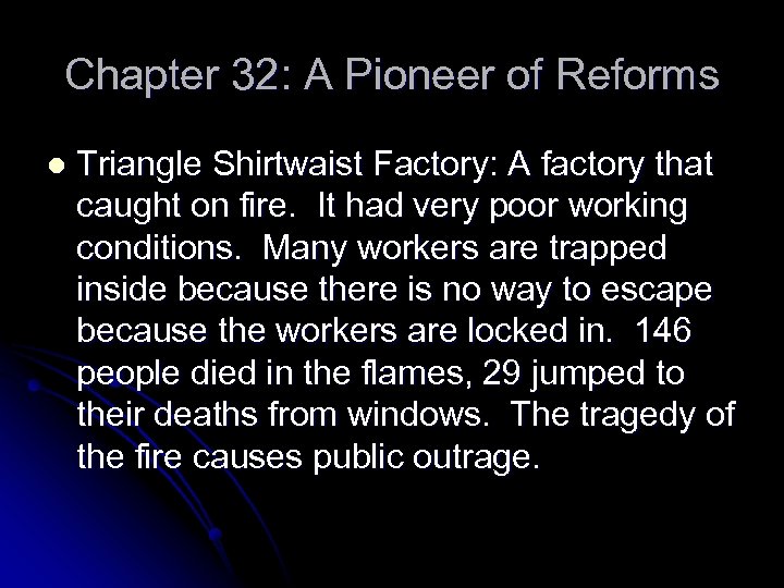 Chapter 32: A Pioneer of Reforms l Triangle Shirtwaist Factory: A factory that caught