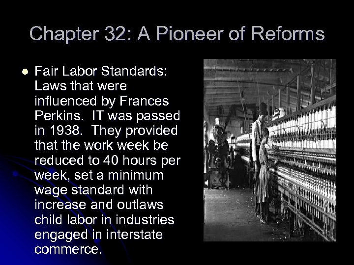 Chapter 32: A Pioneer of Reforms l Fair Labor Standards: Laws that were influenced