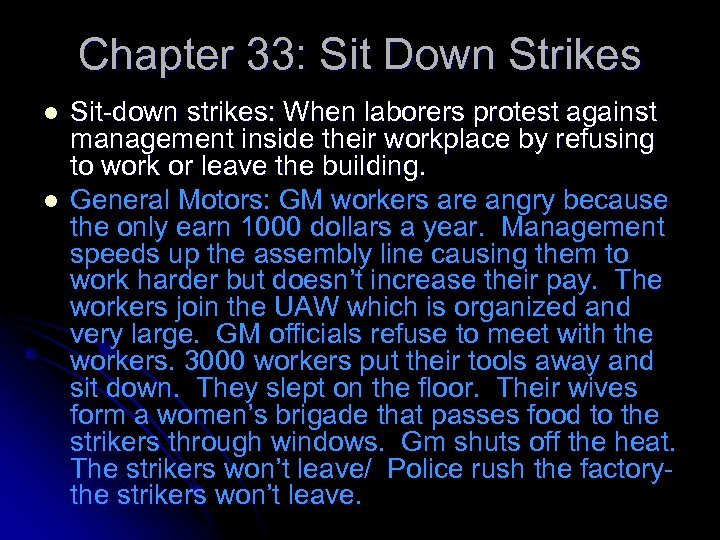 Chapter 33: Sit Down Strikes l l Sit-down strikes: When laborers protest against management